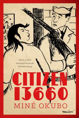 Citizen 13660 (Classics of Asian American Literature) By Miné Okubo, Christine Hong (Introduction by) Cover Image