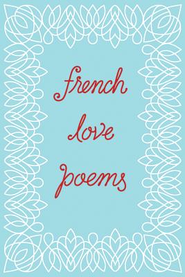 French Love Poems By New Directions, Tynan Kogane (Editor) Cover Image