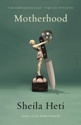 Motherhood: A Novel By Sheila Heti Cover Image
