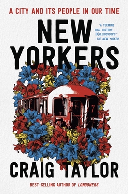 New Yorkers: A City and Its People in Our Time By Craig Taylor Cover Image