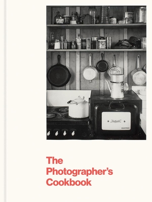 The Photographer's Cookbook By Lisa Hostetler (Text by (Art/Photo Books)) Cover Image