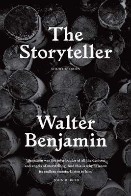 The Storyteller: Tales out of Loneliness By Walter Benjamin, Sam Dolbear (Editor), Esther Leslie (Editor), Sebastian Truskolaski (Editor), Paul Klee (Illustrator) Cover Image