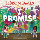 I Promise By LeBron James, Niña Mata (Illustrator) Cover Image
