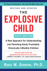 The Explosive Child [Sixth Edition]: A New Approach for Understanding and Parenting Easily Frustrated, Chronically Inflexible Children By Ross W. Greene, PhD Cover Image