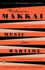 Music for Wartime: Stories By Rebecca Makkai Cover Image