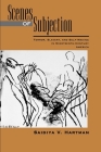 Scenes of Subjection: Terror, Slavery, and Self-Making in Nineteenth-Century America (Race and American Culture) By Saidiya V. Hartman Cover Image