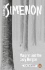 Maigret and the Lazy Burglar (Inspector Maigret #57) By Georges Simenon, Howard Curtis (Translated by) Cover Image