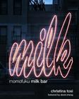 Momofuku Milk Bar: A Cookbook By Christina Tosi, David Chang (Foreword by) Cover Image