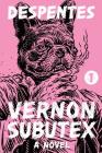 Vernon Subutex 1: A Novel By Virginie Despentes, Frank Wynne (Translated by) Cover Image