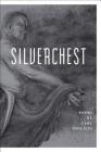 Silverchest: Poems By Carl Phillips Cover Image
