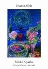 Strike Sparks: Selected Poems, 1980-2002 By Sharon Olds Cover Image