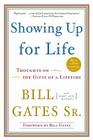 Showing Up for Life: Thoughts on the Gifts of a Lifetime By Bill Gates, Sr., Mary Ann Mackin, Bill Gates (Foreword by) Cover Image