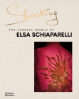 Shocking: The Surreal World of Elsa Schiaparelli By Marie-Sophie Carron de la Carrière, Olivier Gabet (Introduction by), Valérie Belin (Photographs by), Johannes Huth (Preface by), Dilys Blum (Text by), Emanuelle de l'Écotais (Text by), Jean-Louis Gaillemin (Text by), Patrick Mauriès (Text by), Marie-Pierre Ribère (Text by), Hanya Yanagihara (Text by) Cover Image