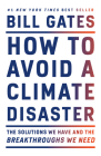 How to Avoid a Climate Disaster: The Solutions We Have and the Breakthroughs We Need By Bill Gates Cover Image