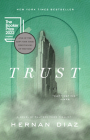 Trust (Pulitzer Prize Winner) By Hernan Diaz Cover Image