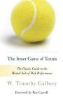 The Inner Game of Tennis: The Classic Guide to the Mental Side of Peak Performance By W. Timothy Gallwey, Pete Carroll (Foreword by), Zach Kleinman (Preface by) Cover Image