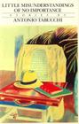 Little Misunderstandings of No Importance By Antonio Tabucchi, Frances Frenaye (Translated by) Cover Image