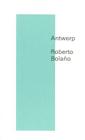 Antwerp (New Directions Pearls) By Roberto Bolaño, Natasha Wimmer (Translated by) Cover Image
