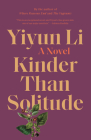 Kinder Than Solitude: A Novel By Yiyun Li Cover Image