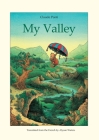 My Valley By Claude Ponti, Alyson Waters (Translated by), Claude Ponti (Illustrator) Cover Image