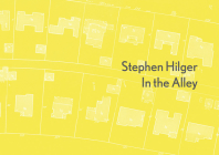 Stephen Hilger: In the Alley By Stephen Hilger (Photographer), Peter Kayafas (Editor), Matthew Specktor (Text by (Art/Photo Books)) Cover Image