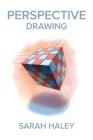 Perspective Drawing By Sarah Haley Cover Image
