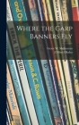 Where the Carp Banners Fly By Grace W. (Grace Winifred) B. McGavran (Created by), Miné Ill Okubo (Created by) Cover Image