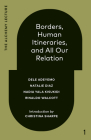 Borders, Human Itineraries, and All Our Relation: 2022 (The Alchemy Lecture) By Dele Adeyemo, Natalie Diaz, Nadia Yala Kisukidi, Rinaldo Walcott, Christina Sharpe (Series edited by) Cover Image