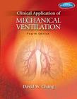 Clinical Application of Mechanical Ventilation By David W. Chang Cover Image