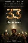 The 33: Deep Down Dark: The Untold Stories of 33 Men Buried in a Chilean Mine, and the Miracle That Set Them Free By Héctor Tobar Cover Image