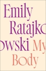 My Body By Emily Ratajkowski Cover Image