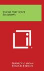 Those Without Shadows By Francoise Sagan, Frances Frenaye Cover Image