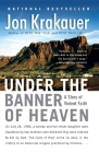 Under the Banner of Heaven: A Story of Violent Faith By Jon Krakauer Cover Image