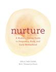 Nurture: A Modern Guide to Pregnancy, Birth, Early Motherhood—and Trusting Yourself and Your Body By Erica Chidi Cover Image