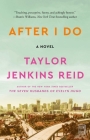 After I Do: A Novel By Taylor Jenkins Reid Cover Image