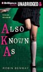 Also Known as By Robin Benway, Robin Benway (Read by) Cover Image