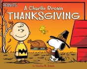 A Charlie Brown Thanksgiving (Peanuts) By Charles  M. Schulz, Daphne Pendergrass (Adapted by), Scott Jeralds (Illustrator) Cover Image