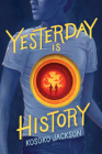 Yesterday Is History By Kosoko Jackson Cover Image