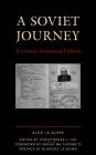 A Soviet Journey: A Critical Annotated Edition (Critical Africana Studies) By Alex La Guma, Christopher J. Lee (Editor), Ngũgĩ Wa Thiong'o (Foreword by) Cover Image