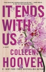 It Ends with Us: A Novel By Colleen Hoover Cover Image