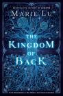 The Kingdom of Back By Marie Lu Cover Image
