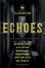Echoes: The Saga Anthology of Ghost Stories By Ellen Datlow (Editor), Ellen Datlow, Dale Bailey, Nathan Ballingrud, Aliette de Bodard, Richard Bowes, Pat Cadigan, Siobhan Carroll, F. Marion Crawford, Indrapramit Das, Terry Dowling, Brian Evenson, Gemma Files, Ford Madox Ford, Jeffrey Ford, Alice Hoffman, Carole Johnstone, Stephen Graham Jones, Richard Kadrey, John Langan, Alison Littlewood, Bracken Macleod, Nick Mamatas, Vincent J. Masterson, Seanan McGuire, Garth Nix, Joyce Carol Oates, M. Rickert, M. L. Siemienowicz, Lee Thomas, Paul Tremblay, A. C. Wise Cover Image