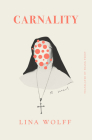 Carnality: A Novel By Lina Wolff, Frank Perry (Translated by) Cover Image
