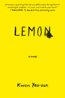 Lemon: A Novel By Kwon Yeo-sun, Janet Hong (Translated by) Cover Image