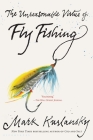 The Unreasonable Virtue of Fly Fishing By Mark Kurlansky Cover Image