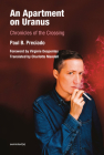 An Apartment on Uranus: Chronicles of the Crossing (Semiotext(e) / Foreign Agents) By Paul B. Preciado, Virginie Despentes (Foreword by) Cover Image