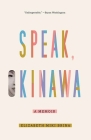 Speak, Okinawa: A Memoir By Elizabeth Miki Brina Cover Image