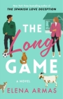 The Long Game: A Novel By Elena Armas Cover Image