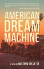 American Dream Machine By Matthew Specktor Cover Image