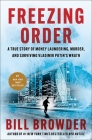 Freezing Order: A True Story of Money Laundering, Murder, and Surviving Vladimir Putin's Wrath By Bill Browder Cover Image